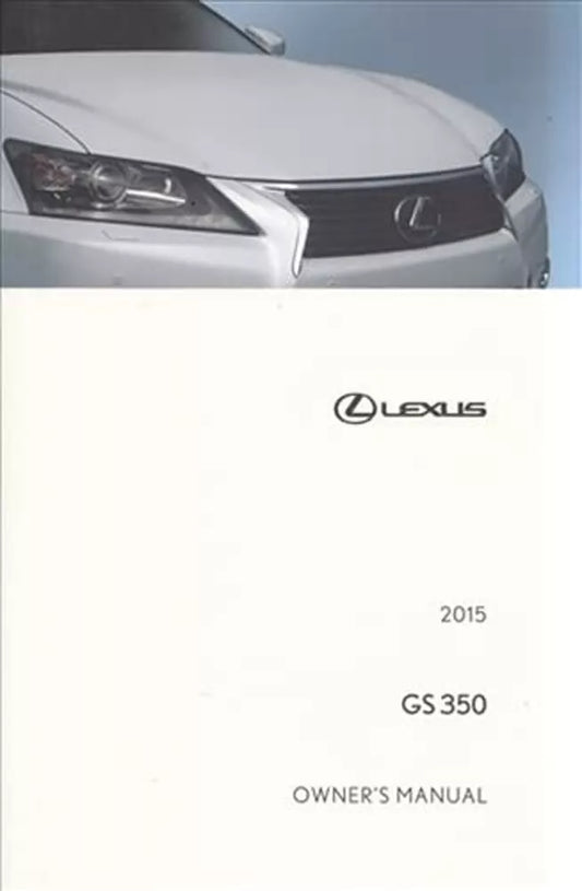 2015 Lexus GS 350 Owner's Manual Set